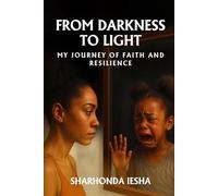 From Darkness to Light: My Journey of Faith and Resilience