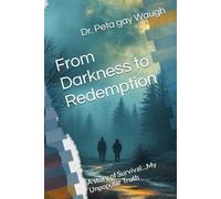 From Darkness to Redemption: A story of Survival…My Unpopular Truth