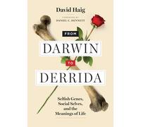 From Darwin to Derrida: Selfish Genes, Social Selves, and the Meanings of Life (The MIT Press)
