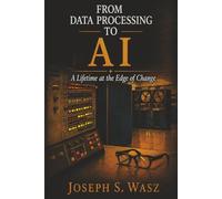 From Data Processing to AI: A Lifetime at the Edge of Change