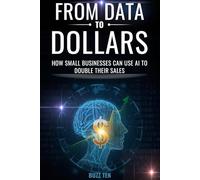 From Data to Dollars: How Small Businesses Can Use AI to Double Their Sales