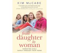 From Daughter to Woman: Parenting girls safely through their teens