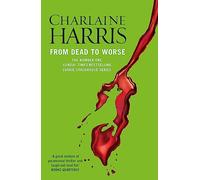 From Dead to Worse: A True Blood Novel