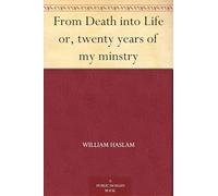 From Death Into Life or, Twenty Years of My Ministry