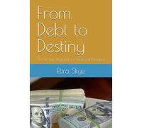 From Debt to Destiny: The 14-Step Blueprint for Financial Freedom