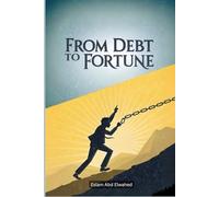 From Debt to Fortune: 100 True Stories of Financial Comebacks (Billionaires & Success)