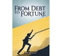 From Debt to Fortune: 100 True Stories of Financial Comebacks (Billionaires & Success)