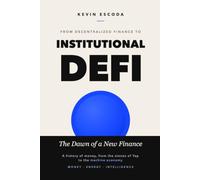 From Decentralized Finance to Institutional DeFi: The Dawn of a New Finance (The Architecture of the New World: From Code to Matter)