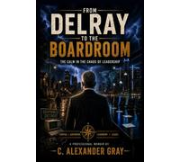 From Delray to the Boardroom: The Calm in the Chaos of Leadership