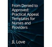 From Denied to Approved: Practical Appeal Templates for Nurses and Providers