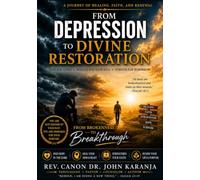 FROM DEPRESSION TO DIVINE RESTORATION: A Journey of Healing, Faith, and Renewal