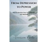 From Depression to Power: How to Reclaim Your Life with The V2V Method: 5 (V2V Method - From Victim to Victory)