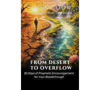 From Desert To Overflow: 30 Days of Prophetic Encouragement for Your Breakthrough