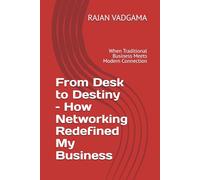 From Desk to Destiny - How Networking Redefined My Business: When Traditional Business Meets Modern Connection