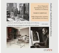 From diagnostic investigations of art to technical art history. Birth of a methodology for the study of art history (1874-1938)-Dalla diagnostica artistica alla technical art history-Nascita di un...