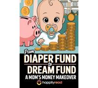 From Diaper Fund to Dream Fund: A Mom's Money Makeover