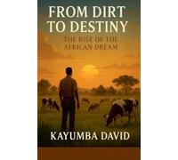 From Dirt to Destiny: The Rise of the African Dream