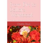 From Dirt to Dollars Workbook: The Leaf Lord Landscaping System