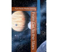From Dirt to the Stars: Fun Facts Made Simple