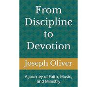 From Discipline to Devotion: A Journey of Faith, Music, and Ministry