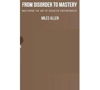 From Disorder to Mastery: Mastering the Art of Disaster Preparedness