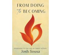 From Doing to Becoming: Awakening to the Life of Christ Within