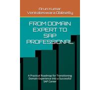 FROM DOMAIN EXPERT TO SAP PROFESSIONAL: A Practical Roadmap for Transitioning Domain Experience into a Successful SAP Career