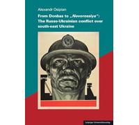 From Donbas to "Novorossiya": The Russo-Ukrainian conflict over south-east Ukraine