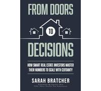 From Doors to Decisions: How Smart Real Estate Investors Master Their Numbers to Scale with Certainty