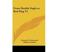 From Double Eagle to Red Flag V1 by General P Krassnoff (2007-07-25)