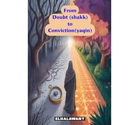 From doubt (shakk) to conviction(yaqin): How Islam Solves the 100 Great Puzzles of Human