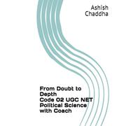 From Doubt to Depth Code 02 UGC NET Political Science with Coach (UGC NET EXAM Annotated Journeys)