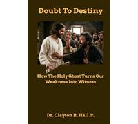 From Doubt To Destiny: How The Holy Ghost Turns Our Weakness into Witness