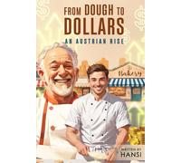 From Dough to Dollars: An Austrian Baker’s Rise