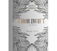 FROM DRAFT TO PUBLISHED: The Seven-Act structure: Guided Workbook For Aspiring Writers/Authors