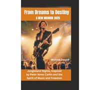 From Dreams to Destiny A New Memoir 2025: Jungleland Nights, Inspired by Peter Ames Carlin and the Spirit of Music and Freedom