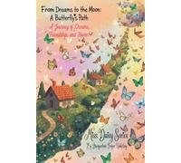 From Dreams to the Moon A Butterfly's Path: A Journey of Dreams, Friendship, and Home! (Miss Daisy Series)