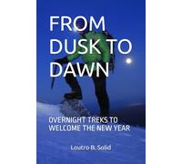 FROM DUSK TO DAWN: OVERNIGHT TREKS TO WELCOME THE NEW YEAR
