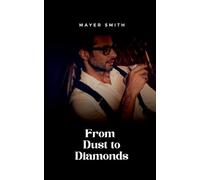 From Dust to Diamonds