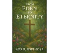 From Eden To Eternity: 2 (Anchor in the Word)