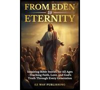 From Eden to Eternity