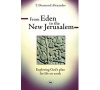 From Eden to the New Jerusalem: Exploring God's Plan For Life On Earth