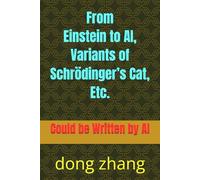 From Einstein to AI, Variants of Schrödinger’s Cat, Etc.: Could be Written by AI