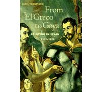From El Greco to Goya: Painting in Spain 1561-1828 (Perspectives) (Trade Version)