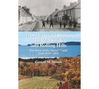 From Emerald Shores to Red Sands and Rolling Hills: The Story of the Woods Family from 1839-2025