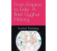 From Empires to Exile: A Brief Uyghur History
