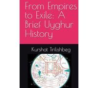 From Empires to Exile: A Brief Uyghur History