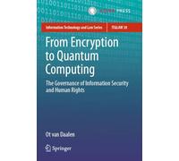 From Encryption to Quantum Computing: The Governance of Information Security and Human Rights: 38 (Information Technology and Law Series)