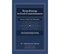 From Energy to God-Consciousness: From the measurements of energy to the spiritual meaning of creation