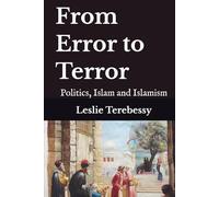 From Error to Terror: Politics, Islam and Islamism